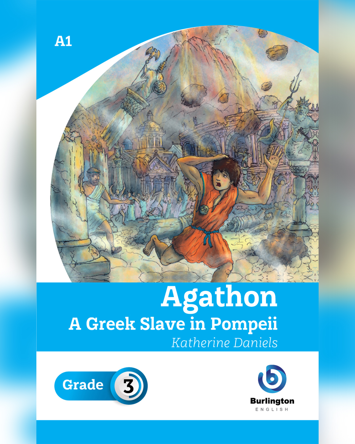 Agathon - A Greek Slave in Pompeii by Katherine Daniels Grade 3