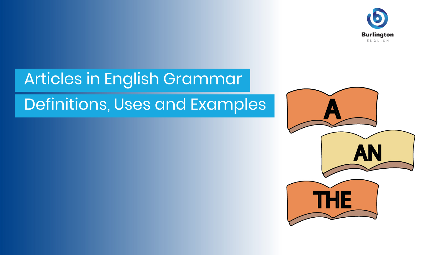 Articles in English Grammar: Definitions, Uses and Examples